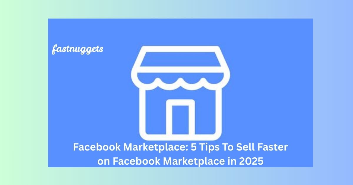 Facebook Marketplace: 5 Tips To Sell Faster on Facebook Marketplace in 2025
