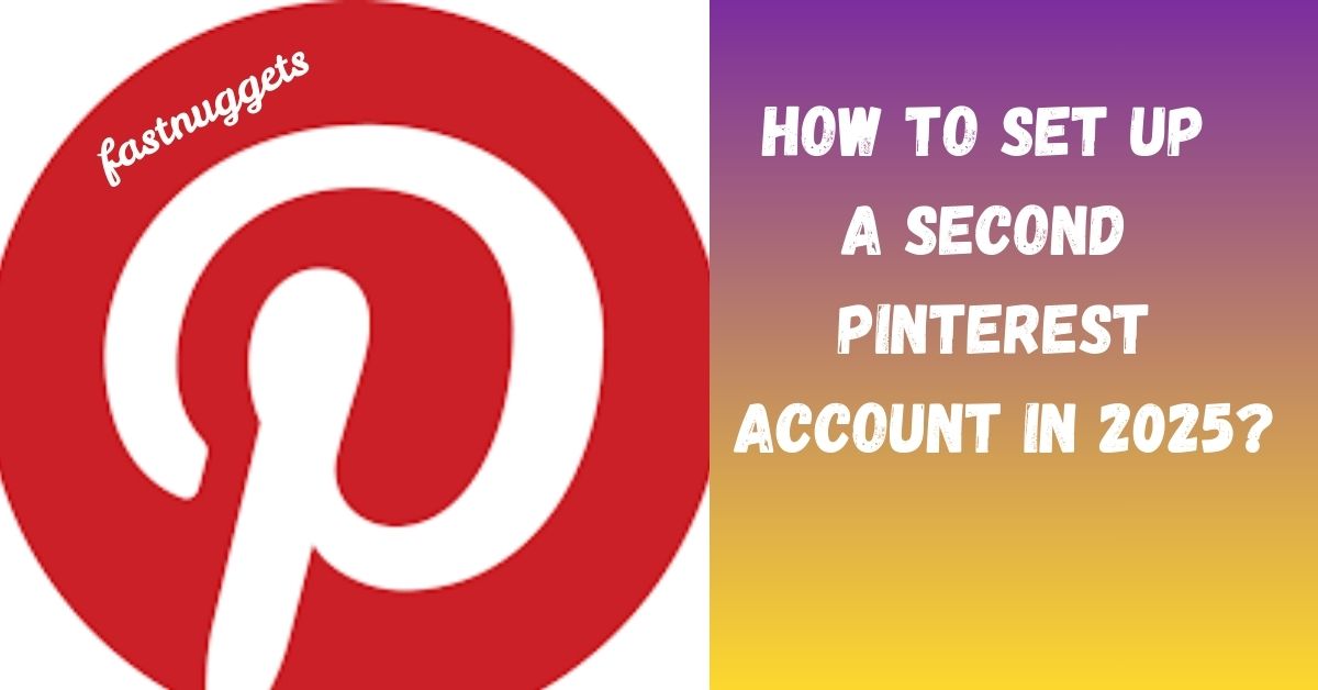 How To Set Up A Second Pinterest Account in 2025?