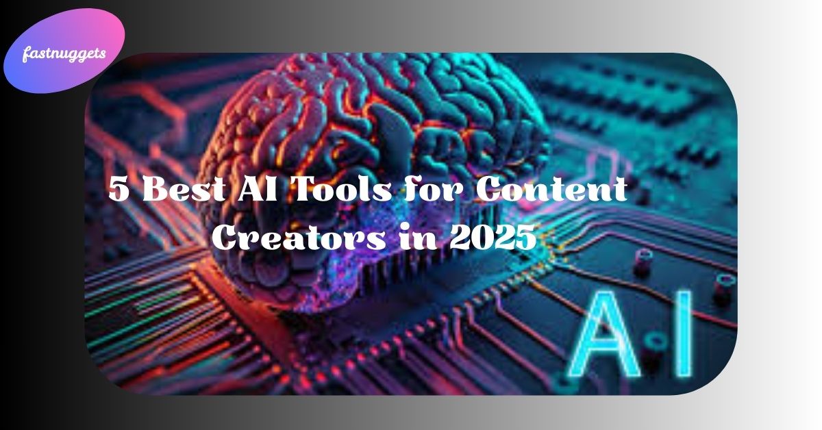 5 Best AI Tools for Content Creators in 2025
