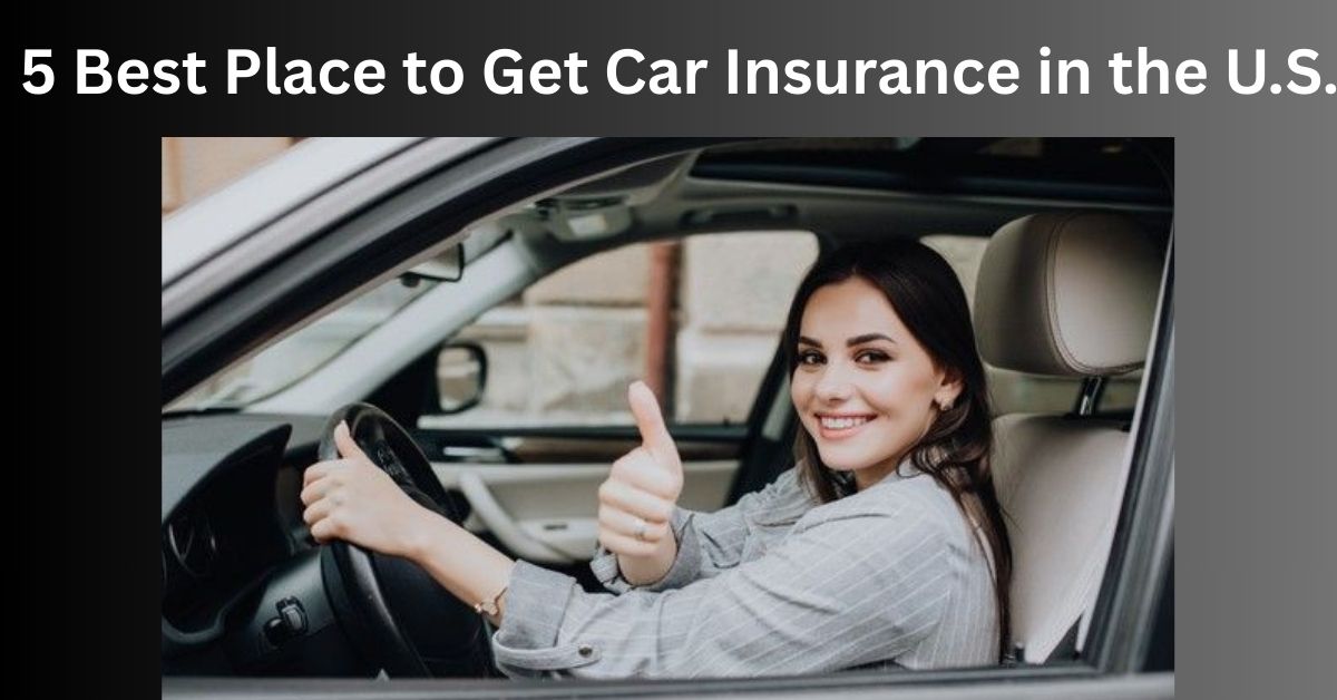 5 Best Place to Get Car Insurance in the U.S.